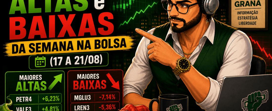 Maiores Altas e Baixas da Semana na Bolsa (17 a 21 de Agosto)