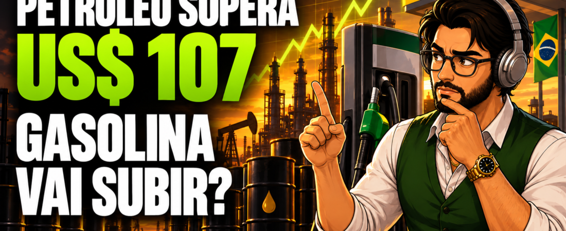 Petróleo supera US$ 107: a gasolina pode subir no Brasil?