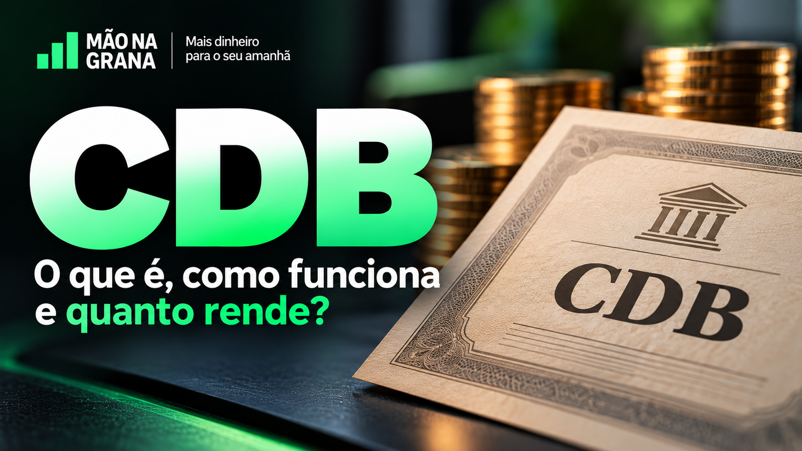 CDB: O Que É, Como Funciona e Quanto Rende