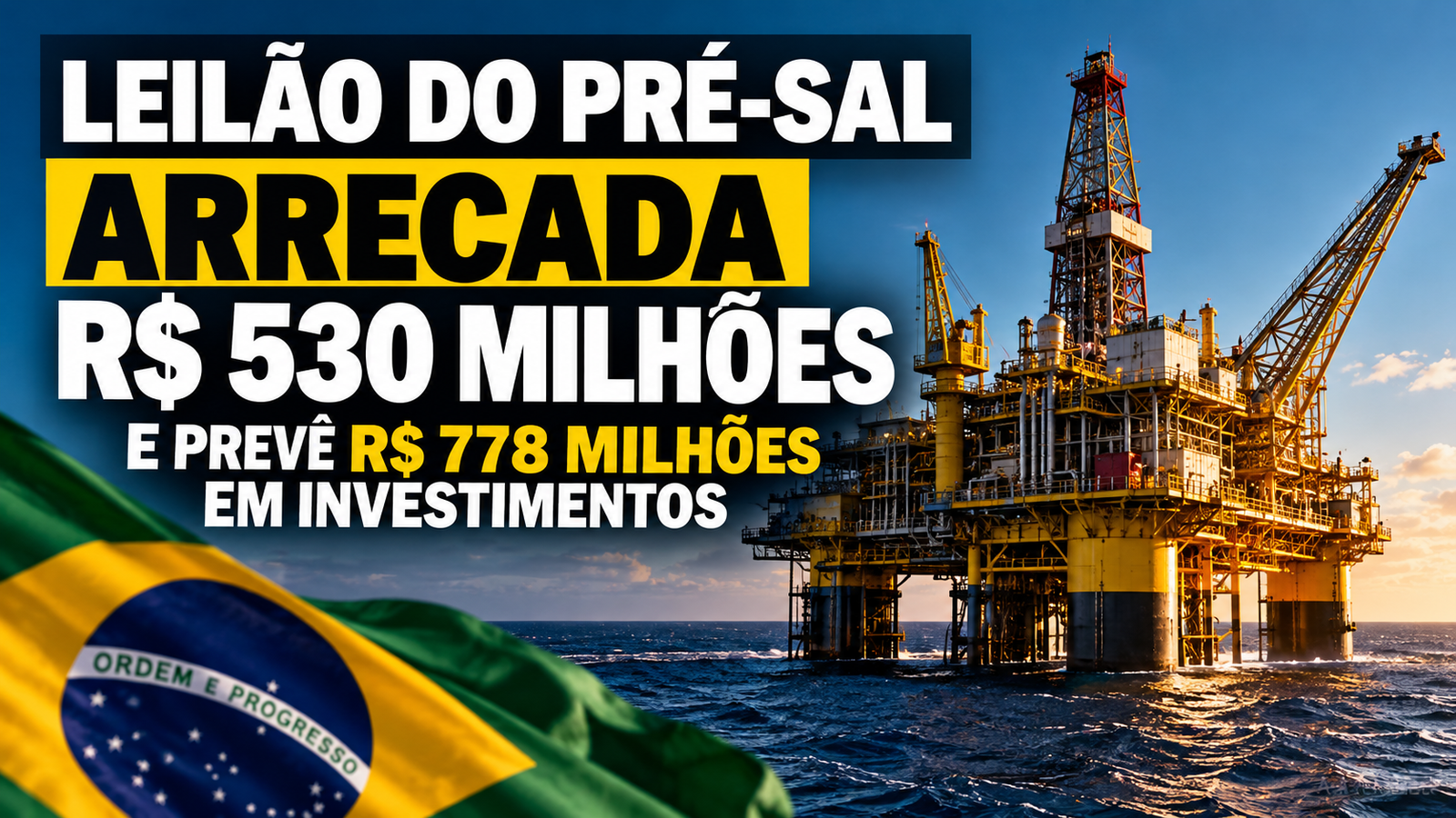 Leilão do pré-sal arrecada R$ 530 milhões e prevê R$ 778 milhões em investimentos