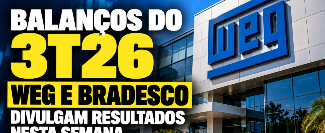 WEG e Bradesco divulgam balanços nesta semana; veja agenda do 3T26