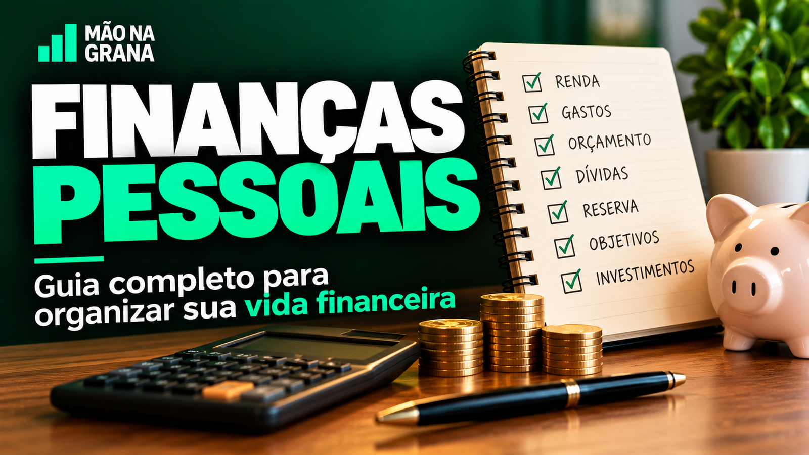 Finanças pessoais: guia completo para organizar sua vida financeira